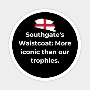 Euro 2024 - Southgate's Waistcoat More iconic than our trophies. Flag Broken. Magnet